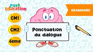 Ponctuation du dialogue - Vidéo pédagogique – CM1 – CM2 – 6ème - Cycle 3