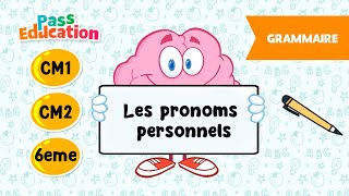 Les pronoms personnels - Vidéo pédagogique - CM1, CM2, 6ème - Cycle 3