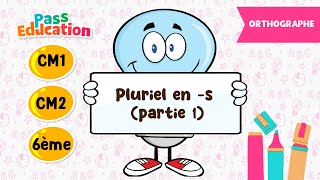 Pluriel en -s (partie 1) - Le pluriel des noms - Vidéo pédagogique - CM1 - CM2 - 6ème - Cycle 3