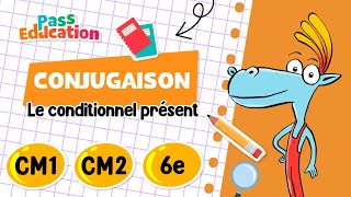 Le conditionnel présent - Cm1 - Cm2 - 6ème - Vidéo pédagogique - Cycle 3