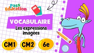 Les expressions imagées - CM1 - CM2 - 6ème - Vidéo pédagogique - Cycle 3