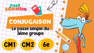 Le passé simple des verbes du 3ème groupe - Cm1 - Cm2 - 6ème - Vidéo pédagogique - Cycle 3
