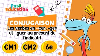 Les verbes en –cer, -ger et –guer au présent de l’indicatif - CM1 - CM2 - 6ème - Vidéo pédagogique - Cycle 3