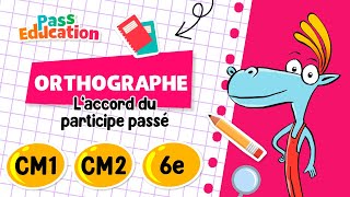 L’accord du participe passé - CM1 - CM2 - 6ème - Vidéo pédagogique - Cycle 3