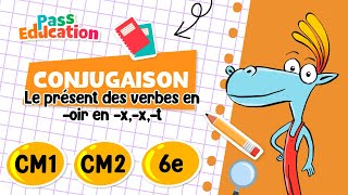 Le présent des verbes en -oir en -x,-x,-t - CM1 - CM2 - 6ème - Vidéo pédagogique - Cycle 3