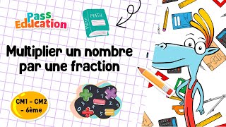 Multiplier un nombre par une fraction - CM1 - CM2 - 6ème - Vidéo pédagogique - Cycle 3