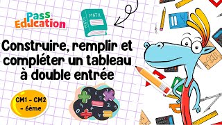 Construire, remplir et compléter un tableau à double entrée - CM1 - CM2 - 6ème - Vidéo pédagogique - Cycle 3