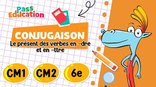 Le présent des verbes en –dre et en –ttre - CM1 - CM2 - 6ème - Vidéo pédagogique - Cycle 3
