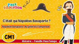 C’était qui Napoléon Bonaparte ? - CM1 - Vidéo pédagogique - Cycle 3