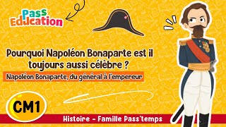 Pourquoi Napoléon Bonaparte, est-il toujours aussi célèbre ? - CM1 - Vidéo pédagogique - Cycle 3