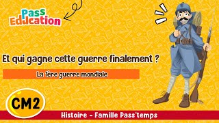 Et qui gagne cette guerre finalement ? - La 1ère guerre mondiale CM2 - Vidéo pédagogique - Cycle 3