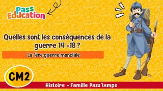 Quelles sont les conséquences de la guerre 14 -18 ? - La 1ère guerre mondiale CM2 - Vidéo pédagogique - Cycle 3
