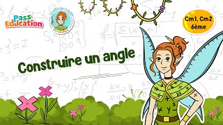 Construire un angle - Cm1 - Cm2 - 6ème - Vidéo pédagogique - La Fée des Maths - Cycle 3