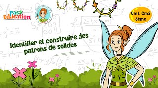 Identifier et construire des patrons de solides - Cm1 - Cm2 - 6ème - Vidéo pédagogique - La Fée des Maths - Cycle 3