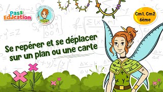 Vidéo Se repérer et se déplacer sur un plan ou une carte - Cm1 - Cm2 - 6ème - Vidéo pédagogique - La Fée des Maths - Cycle 3