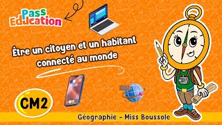 Être un citoyen et un habitant connecté au monde - Cm2 - Vidéo pédagogique - Miss Boussole - Cycle 3