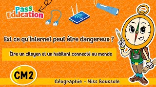Est-ce qu’Internet peut être dangereux ? - Être un citoyen et un habitant connecté au monde - Cm2 - Vidéo pédagogique - Miss Boussole - Cycle 3
