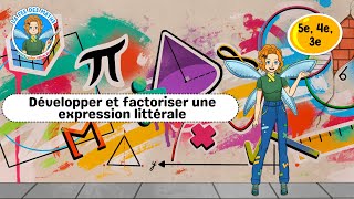 Développer et factoriser une expression littérale - 5ème - 4ème - 3ème - Vidéo pédagogique - La Fée des Maths - Cycle 4