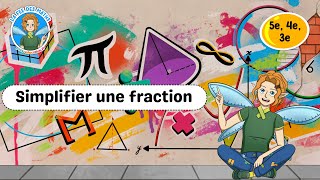 Simplifier une fraction - 5ème - 4ème - 3ème - Vidéo pédagogique - La Fée des Maths - Cycle 4