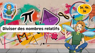 Diviser des nombres relatifs - 5ème - 4ème - 3ème - Vidéo pédagogique - La Fée des Maths - Cycle 4