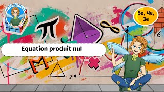 Equation produit nul - 3ème - Vidéo pédagogique - La Fée des Maths - Cycle 4