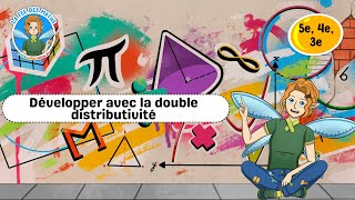Développer avec la double distributivité - 5ème - 4ème - 3ème - Vidéo pédagogique - La Fée des Maths - Cycle 4