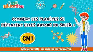 Comment les planètes se déplacent-elles autour du Soleil ? – Cm1 – Vidéo – Edith Eprouvette - Cycle 3
