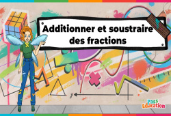 Jeux en ligne : Additionner et soustraire des fractions - 5ème - 4ème - 3ème - Vidéo - La Fée des Maths