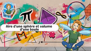 Aire d'une sphère et volume d'une boule – 5ème – 4ème – 3ème – Vidéo pédagogique – La Fée des Maths - Cycle 4