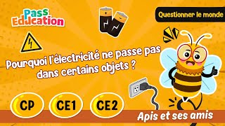 Pourquoi l’électricité ne passe pas dans certains objets ? – CP – CE1 – CE2 – Vidéo pédagogique – Apis & ses amis - Cycle 2