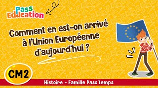 Comment en est on arrivé à l’Union Européenne d’aujourd’hui ? CM2 – Vidéo - Cycle 3