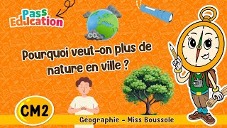 Pourquoi veut-on plus de nature en ville ? – Cm2 – Vidéo – Miss Boussole - Cycle 3