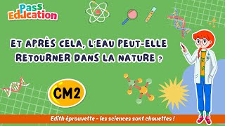 Et après cela, l’eau peut-elle retourner dans la nature ? – Cm2 – Evaluation – Edith Eprouvette - Cycle 3