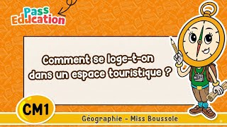 Vidéo Comment se loge-t-on dans un espace touristique ? – Cm1 – Vidéo – Miss Boussole - Cycle 3