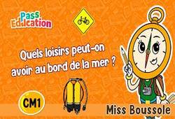 Vidéo Quels loisirs peut-on avoir au bord de la mer&nbsp;? – Cm1 – Vidéo pédagogique – Miss Boussole - Cycle 3