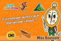Vidéo Et à la montagne, qu’est-ce qu’on peut faire pour s’amuser&nbsp;? – Cm1 – Vidéo pédagogique – Miss Boussole - Cycle 3