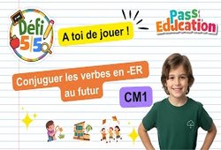 Conjuguer les verbes en -ER au futur – CM1 - Exercices en vidéo - Défi 5/5