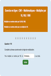 Leçon, exercice et évaluation :<br/> Multiplier par 10, 100, 1000 : CM1 - Exercice en ligne - Cycle 3