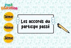 Vidéo Les accords du participe passé - 5ème - 4ème - 3ème - Vidéo - Cycle 4
