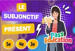 Le subjonctif présent – 4ème - Vidéo pédagogique - Cycle 4