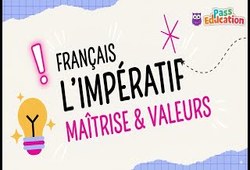 L’Impératif et ses Valeurs – 4ème – Vidéo pédagogique - Cycle 4