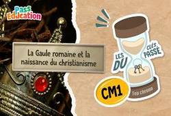 Leçon, exercice et évaluation :<br/> La Gaule romaine et la naissance du christianisme CM1 - Quiz Histoire - Les clés du Passé - Cycle 3