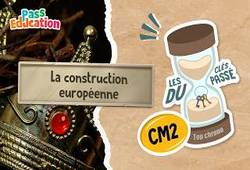 La construction européenne CM2 – Quiz Histoire – Les Clés du Passé - Cycle 3
