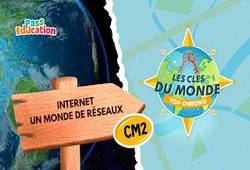 Un monde de réseaux : infrastructures et appareils pour se connecter à internet – Cm2 – Quiz – Les Clés du Monde - Cycle 3