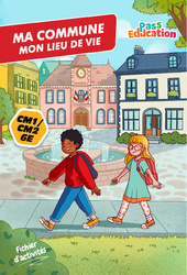 Cahier de vacances - Ma commune, mon lieu de vie – Fichier d’activités – Cm1 – Cm2 - 6ème - Cycle 3 - PDF à imprimer en libre téléchargement