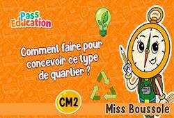 Comment faire pour concevoir ce type de quartier&nbsp;? – Cm2 – Vidéo pédagogique – Miss Boussole