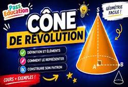 Vidéo Cône de révolution – 4ème – Leçon en vidéo - Cycle 4