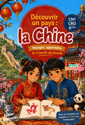 Cahier de vacances - Chine - Découvrir un pays - CM1 - CM2 - 6ème - Cahier de vacances - Cycle 3 - PDF à imprimer en libre téléchargement