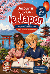 Cahier de vacances - Japon - Découvrir un pays - CM1 - CM2 - 6ème - Cahier de vacances - Cycle 3 - PDF à imprimer en libre téléchargement