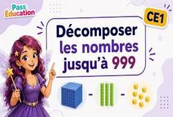 Décomposer les nombres de 0 à 999 au Ce1 - Vidéo pédagogique - Cycle 2